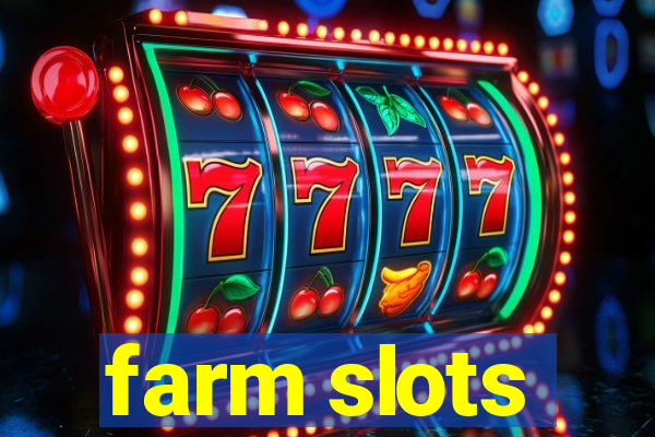 farm slots