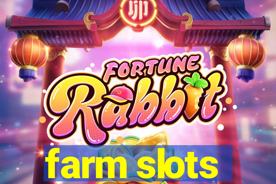 farm slots