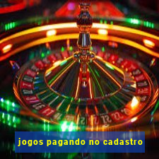 jogos pagando no cadastro