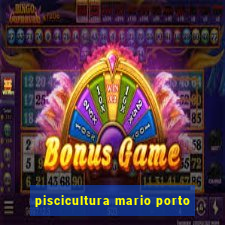 piscicultura mario porto