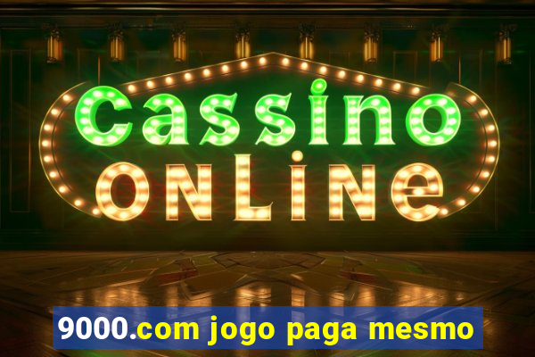 9000.com jogo paga mesmo