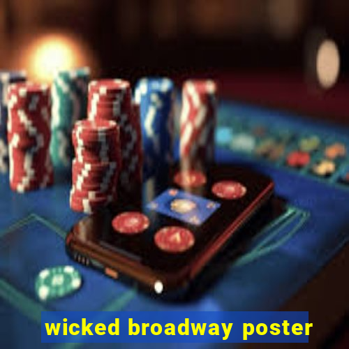 wicked broadway poster