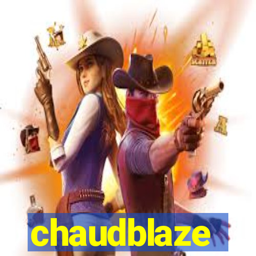 chaudblaze