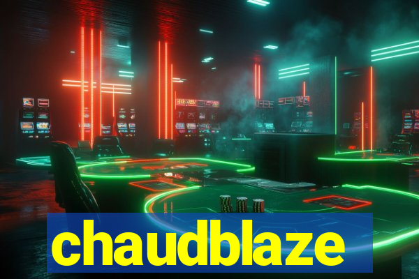 chaudblaze