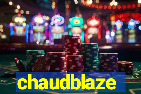 chaudblaze