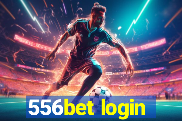 556bet login