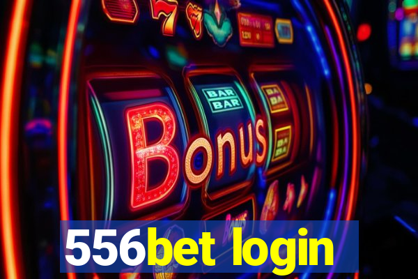 556bet login