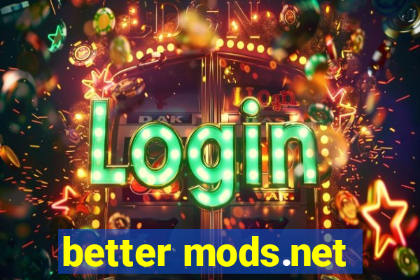 better mods.net