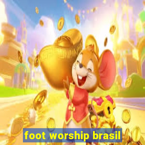 foot worship brasil