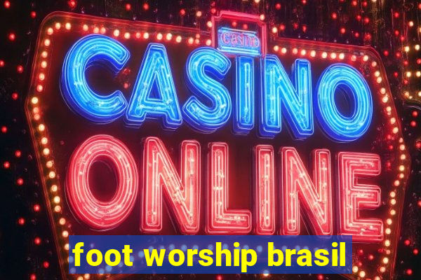 foot worship brasil