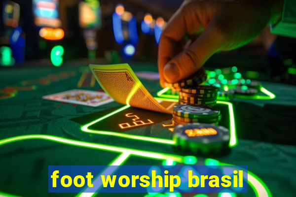 foot worship brasil