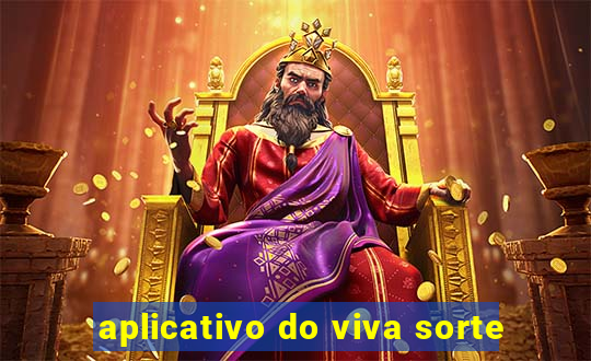 aplicativo do viva sorte