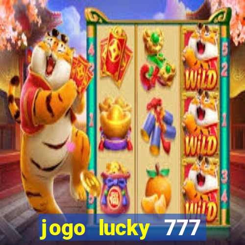 jogo lucky 777 paga mesmo