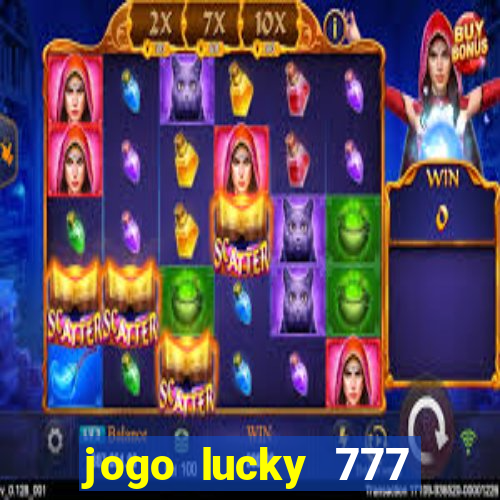 jogo lucky 777 paga mesmo