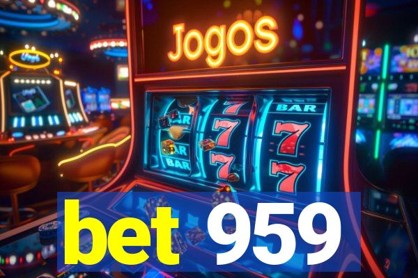 bet 959