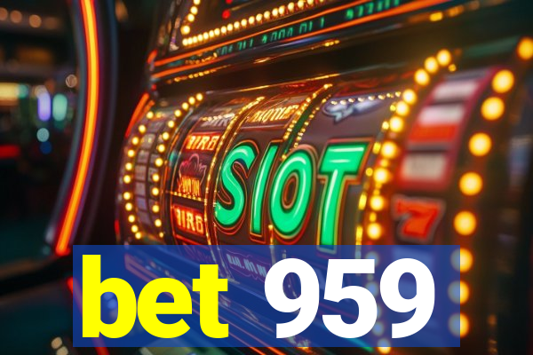 bet 959