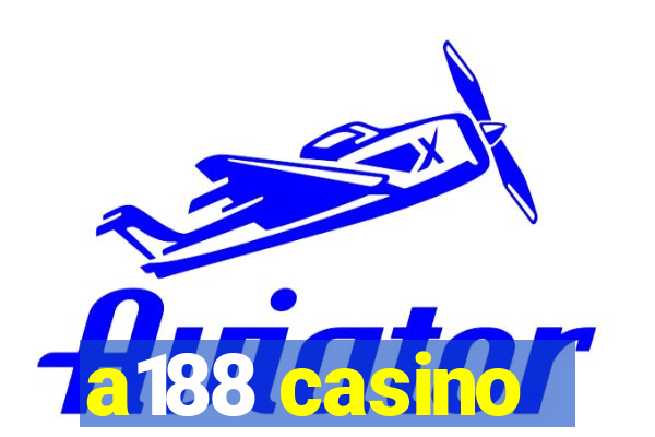 a188 casino