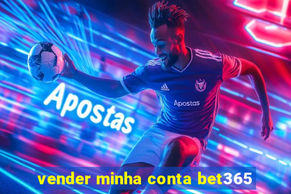 vender minha conta bet365