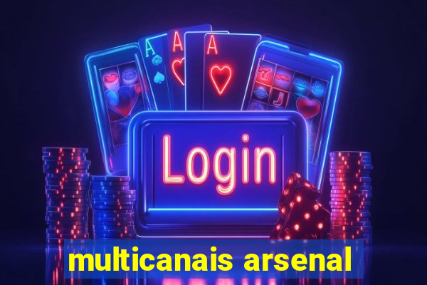 multicanais arsenal