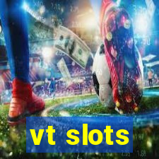 vt slots