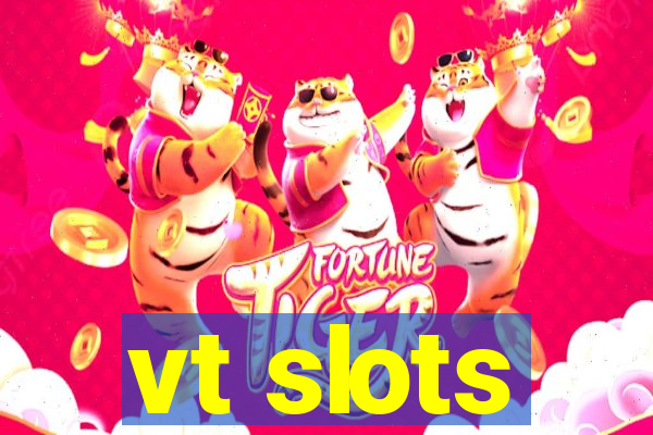 vt slots