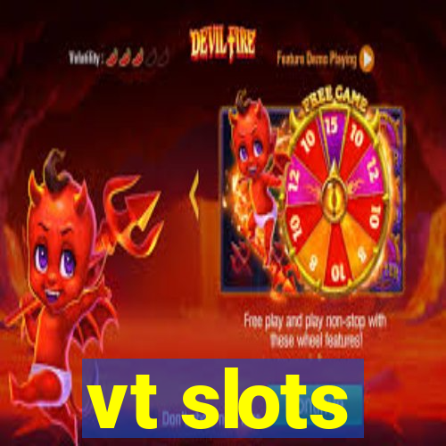 vt slots