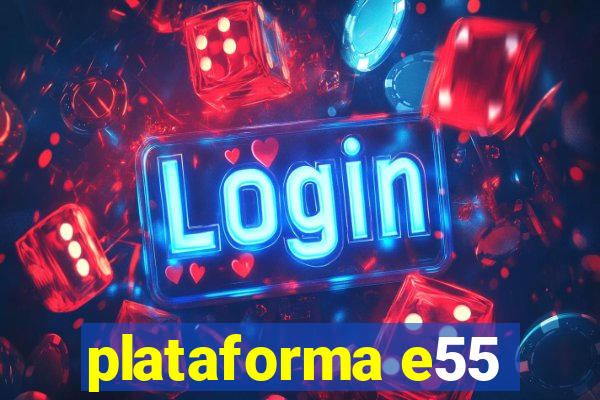 plataforma e55