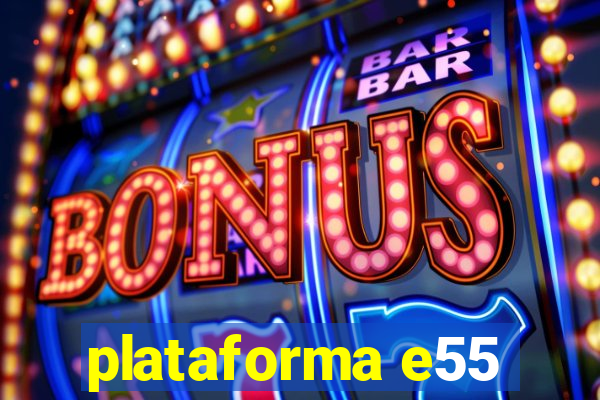 plataforma e55