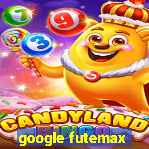 google futemax