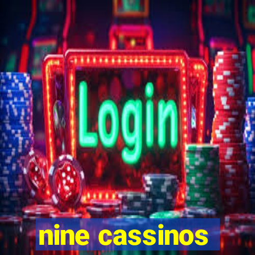 nine cassinos