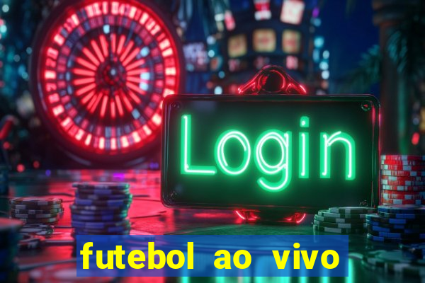 futebol ao vivo max tv