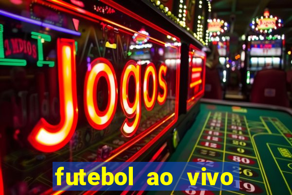 futebol ao vivo max tv