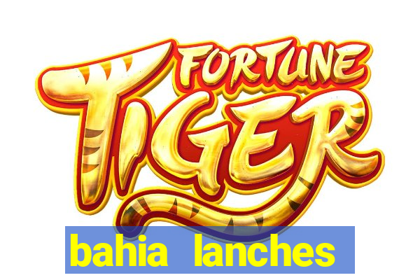 bahia lanches franca santa efigenia telefone