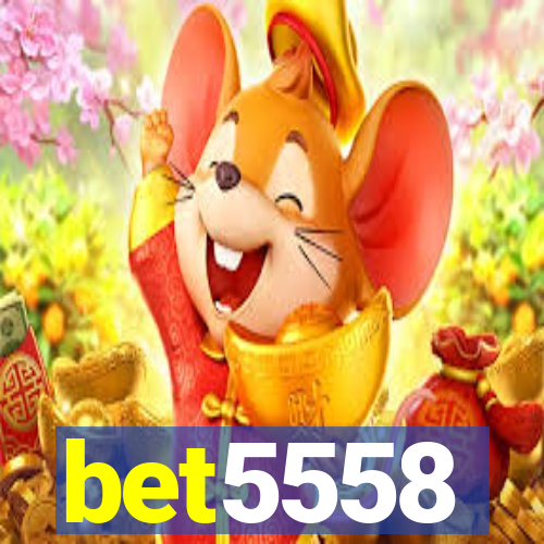 bet5558