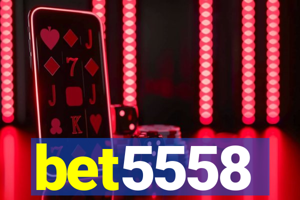 bet5558