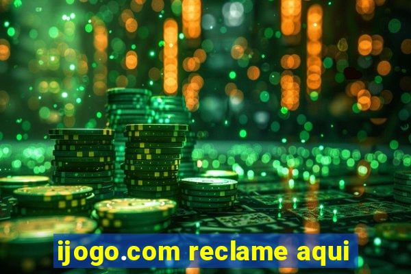 ijogo.com reclame aqui