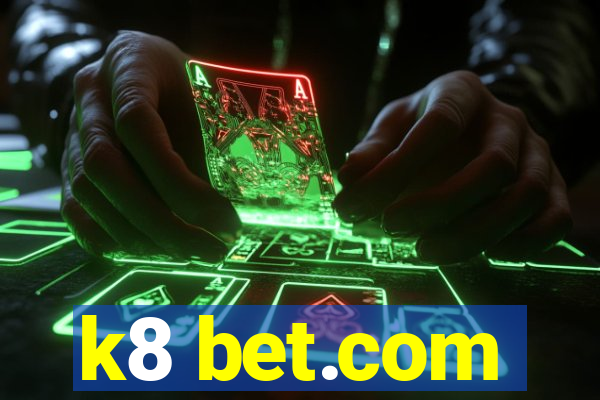 k8 bet.com