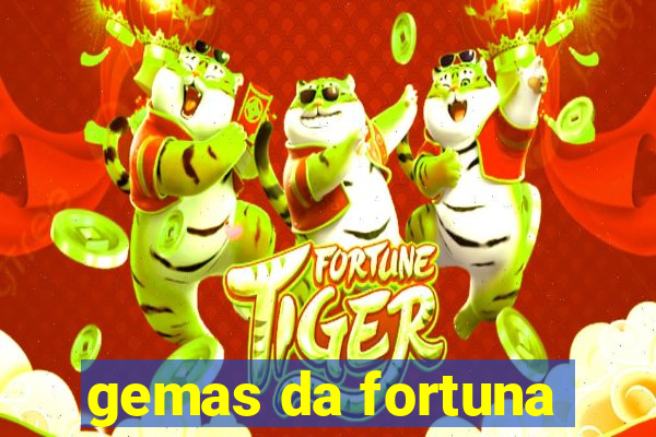 gemas da fortuna