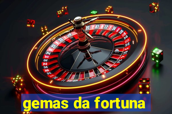 gemas da fortuna