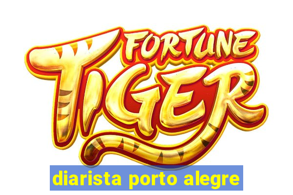 diarista porto alegre