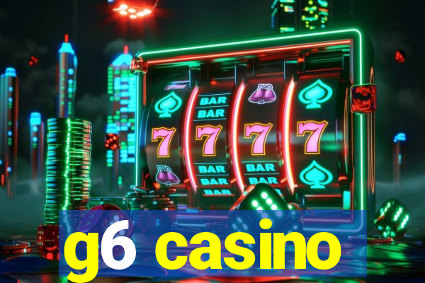 g6 casino