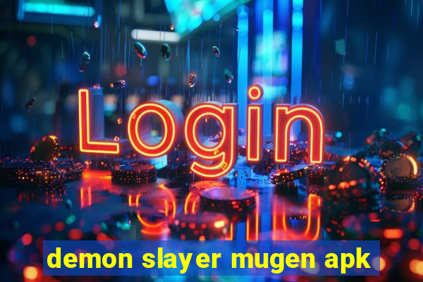 demon slayer mugen apk