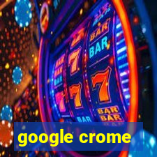 google crome