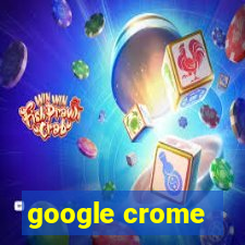 google crome