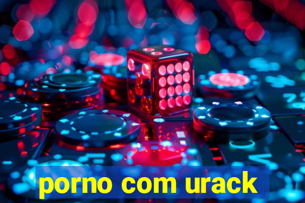 porno com urack