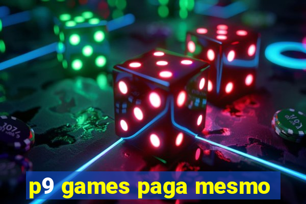 p9 games paga mesmo