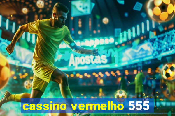 cassino vermelho 555