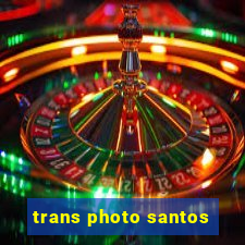 trans photo santos