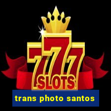 trans photo santos