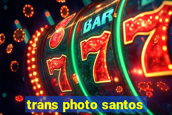 trans photo santos